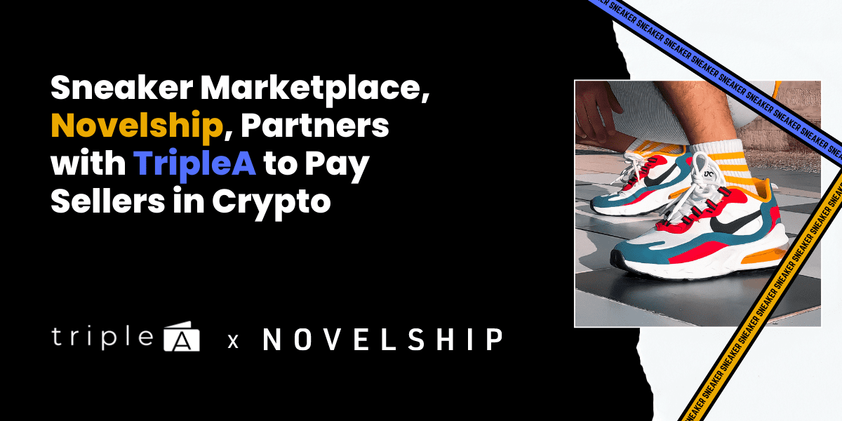 Sneaker Marketplace, Novelship, Partners with TripleA to pay sellers in digital currencies